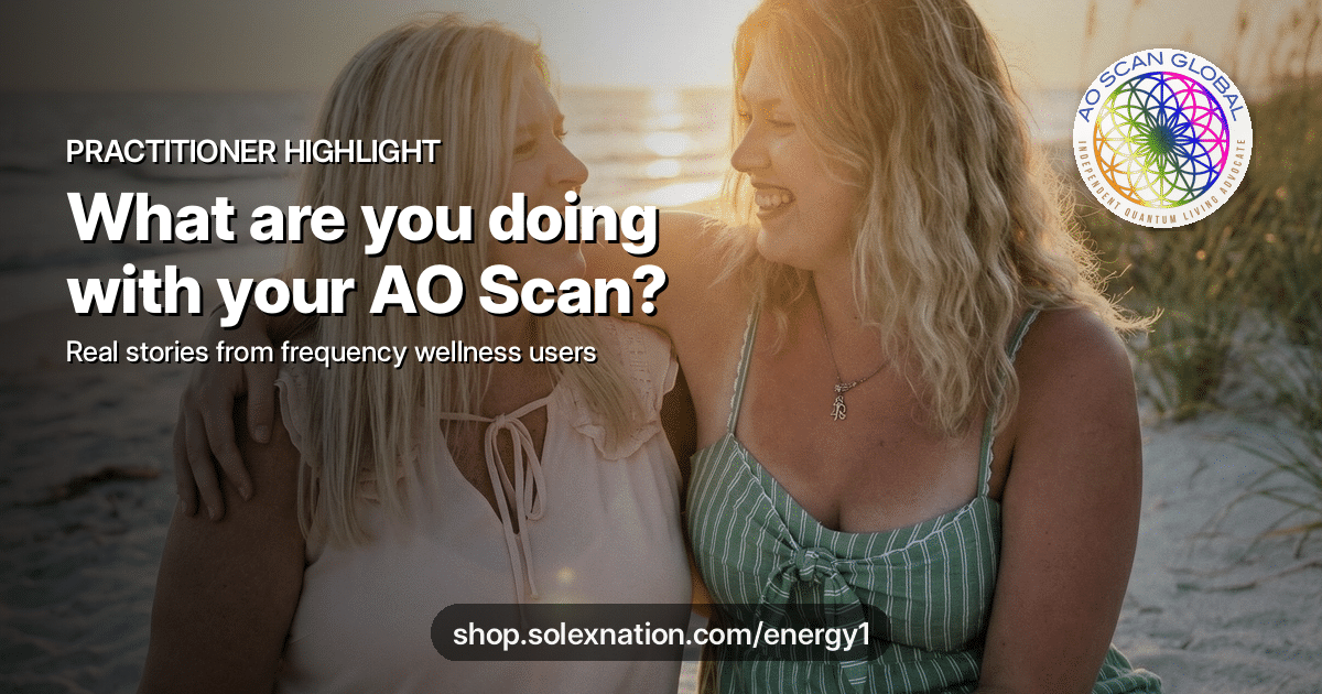 AO Scan Practitioner Highlight graphic featuring a mother and daughter at sunset with the AO Scan Global logo and shop.solexnation.com/energy1