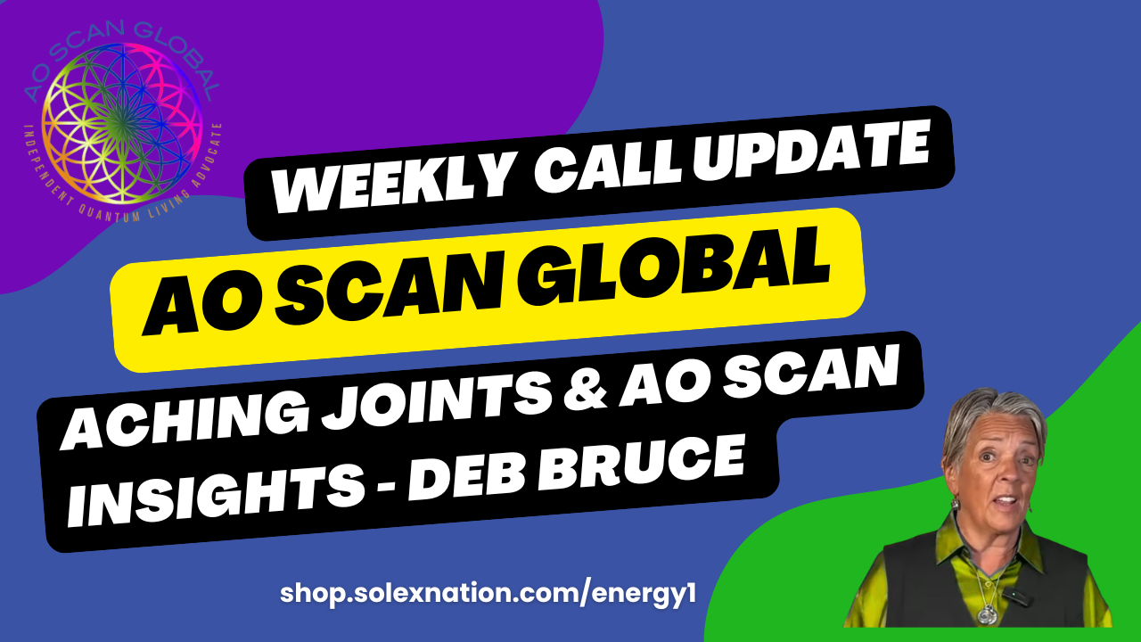 AO Scan Global - AO Scan Global - AO Scan Global AO Scan Global educational recap about aching joints, gut health, mobility, and frequency wellness technology with Deb Bruce
