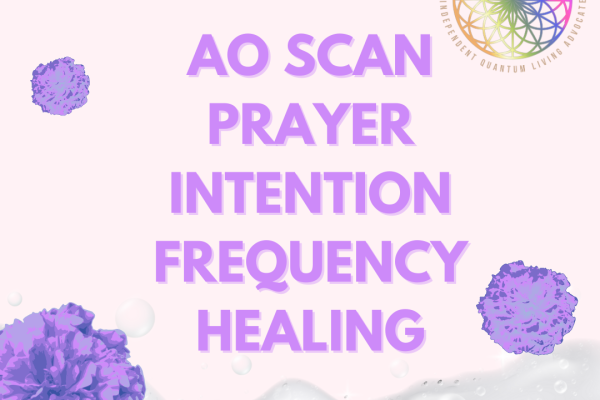 AO Scan Prayer, Intention, Frequency, Healing