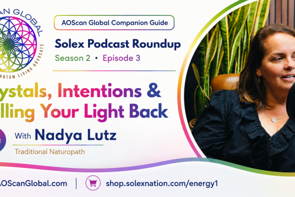 Banner for Solex Podcast Roundup featuring Nadya Lutz with colorful title: Crystals, Intentions & Calling Your Light Back, rainbow border and mic in studio.