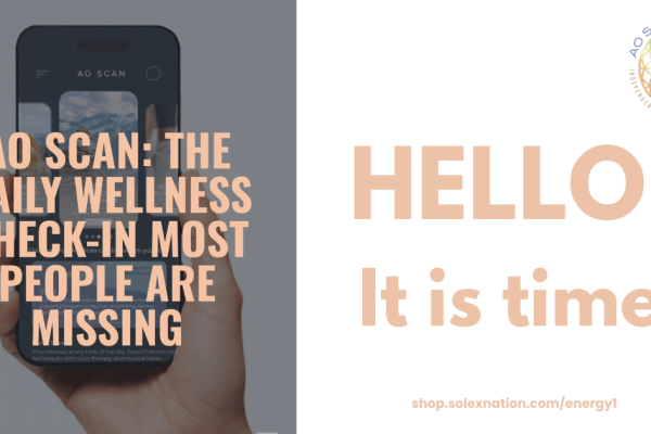 Hello, it is time to make the AO Scan part of your wellness regimen.